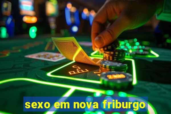 sexo em nova friburgo